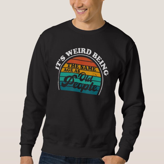 Sudadera Es raro ser de la misma edad que los ancianos Sarc (Anverso)