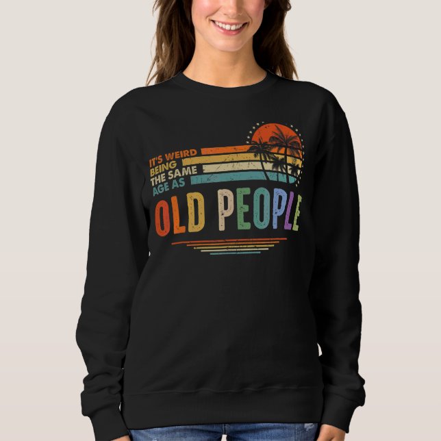 Sudadera Es raro ser de la misma edad que los ancianos Vint (Anverso)