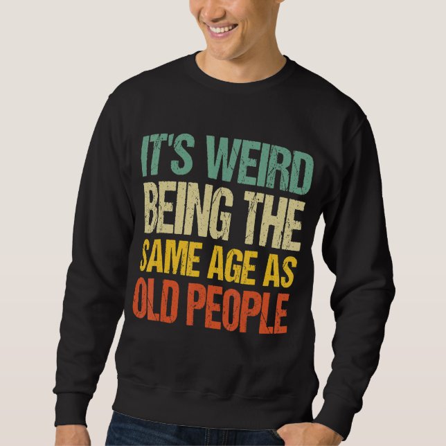 Sudadera Es raro ser de la misma edad que los ancianos Vint (Anverso)