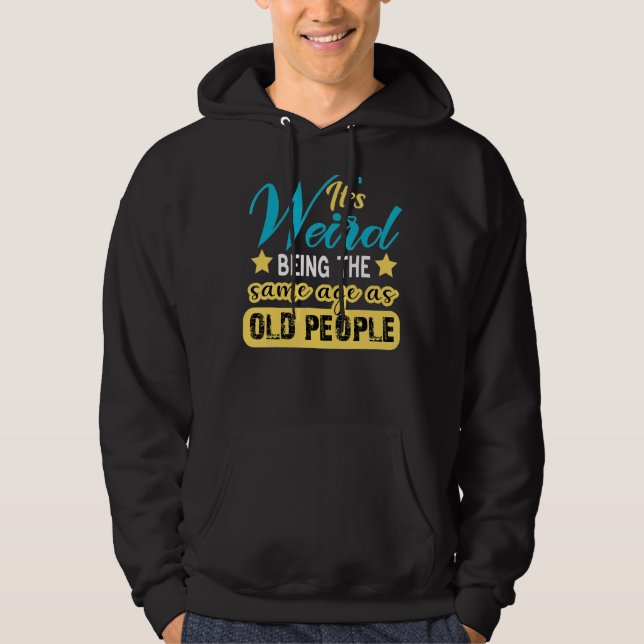 Sudadera Es raro ser de la misma edad que los ancianos Vint (Anverso)