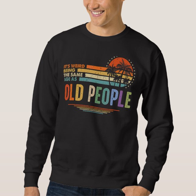Sudadera Es raro ser de la misma edad que los ancianos Vint (Anverso)