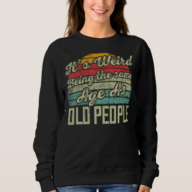 Sudadera Es raro ser de la misma edad que los ancianos Vint (Anverso)