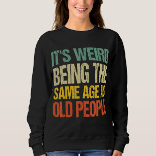 Sudadera Es raro ser de la misma edad que los ancianos Vint
