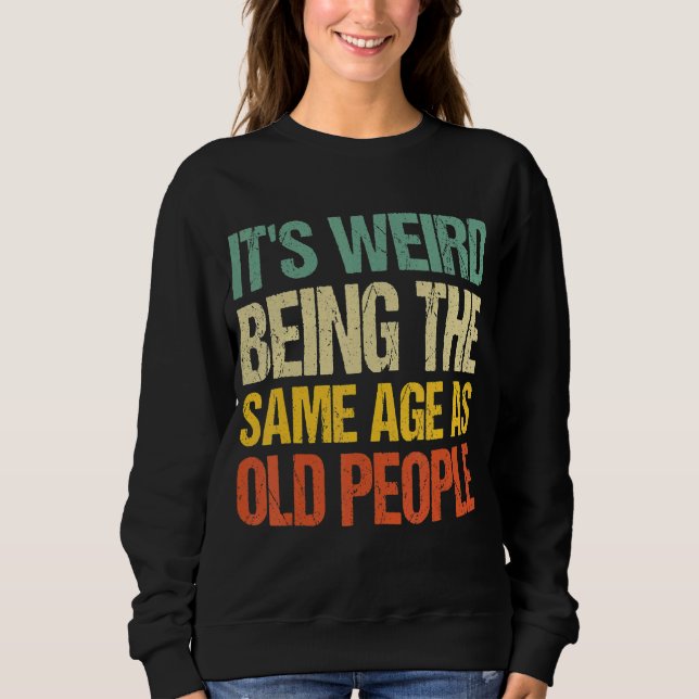 Sudadera Es raro ser de la misma edad que los ancianos Vint (Anverso)