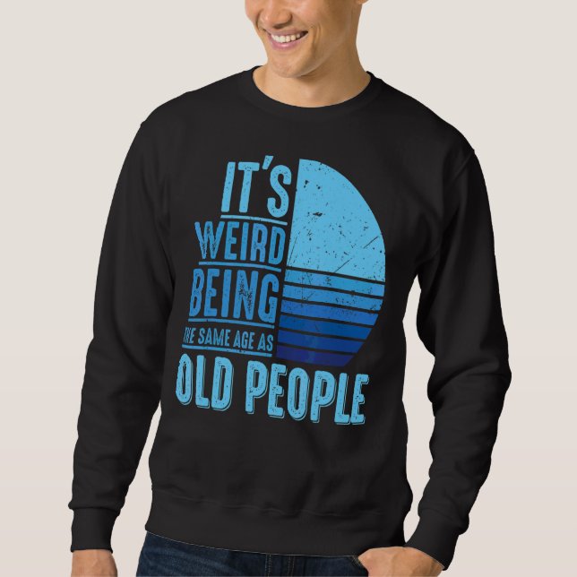 Sudadera Es raro ser de la misma edad que los ancianos Vint (Anverso)