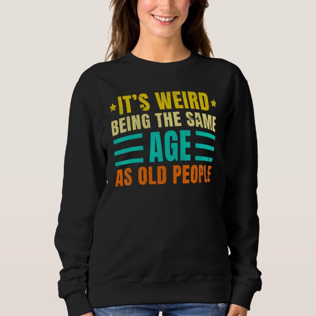 Sudadera Es raro ser de la misma edad que los ancianos Vint (Anverso)