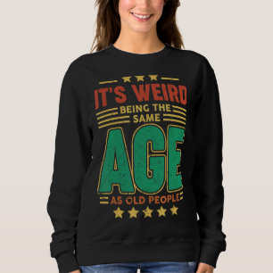 Sudadera Es raro ser de la misma edad que los ancianos Vint