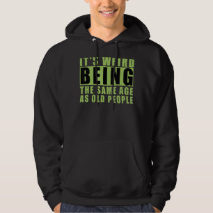 Sudadera Es raro ser de la misma edad que los mayores de 2