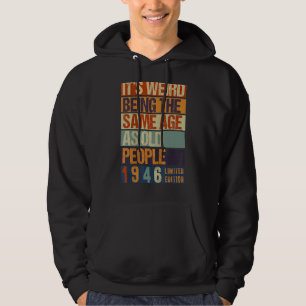 Sudadera Es raro ser de la misma edad que nacen los anciano