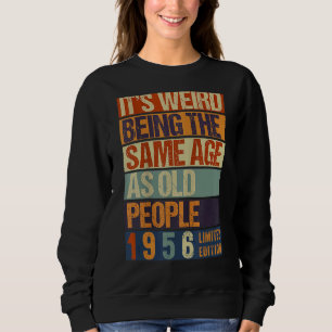 Sudadera Es raro ser de la misma edad que nacen los anciano