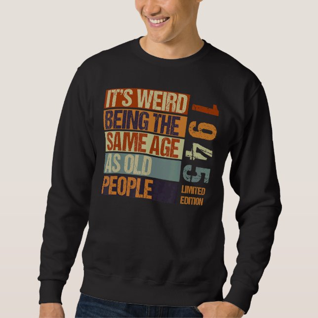 Sudadera Es raro ser de la misma edad que nacen los anciano (Anverso)