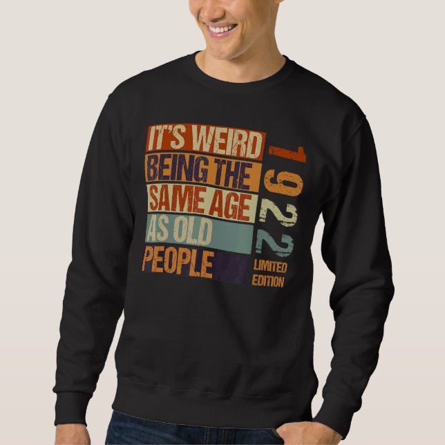 Sudadera Es raro ser de la misma edad que nacen los anciano (Anverso)