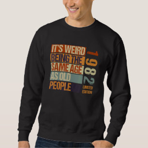Sudadera Es raro ser de la misma edad que nacen los anciano