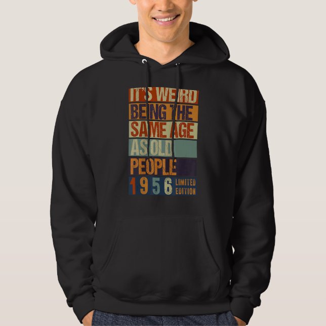 Sudadera Es raro ser de la misma edad que nacen los anciano (Anverso)