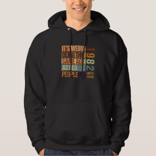 Sudadera Es raro ser de la misma edad que nacen los anciano