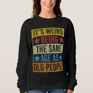 Sudadera Es raro ser de la misma edad que retro la gente ma