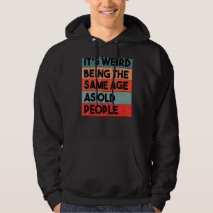 Sudadera Es raro ser de la misma edad que retro la gente ma