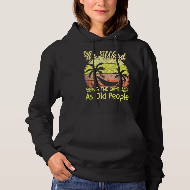Sudadera Es raro ser de la misma edad que retro la gente ma (Anverso)