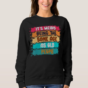 Sudadera Es raro ser de la misma edad que retro la gente ma
