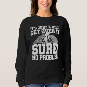 Sudadera Es Solo Una Colina Superalo Seguro Ningun Problema