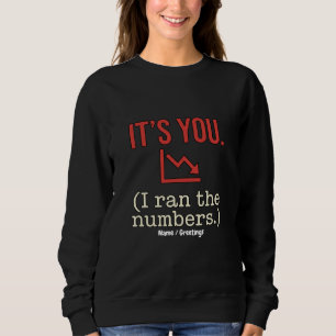 Sudadera Es tú, hice los números Anti-Valentín divertido