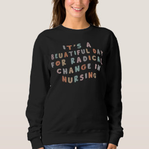 Sudadera Es un bello día para el cambio radical de colores