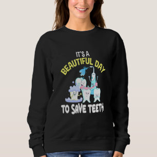 Sudadera Es un bello día para salvar a los dientes de dient
