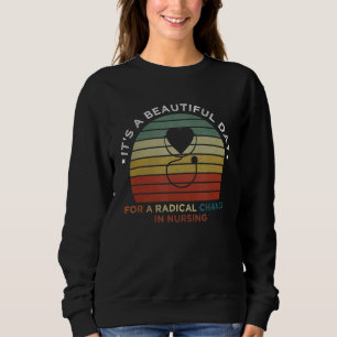 Sudadera Es un bello día para una Enfermería de cambio radi