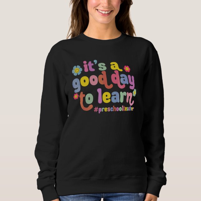 Sudadera Es Un Buen Día Para Aprender Maestra De Preescolar (Anverso)