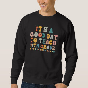 Sudadera Es Un Buen Día Para Enseñar a 11º Grado Groovy De