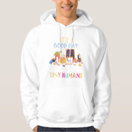 Sudadera Es un buen día para enseñar a los humanos pequeños