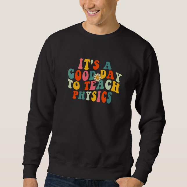 Sudadera Es Un Buen Día Para Enseñar Física Profesor Escuel (Anverso)
