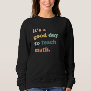 Sudadera Es Un Buen Día Para Enseñar Matemáticas Maestras