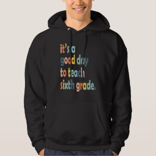 Sudadera Es Un Buen Día Para Enseñar Sexto Grado 6to Grado
