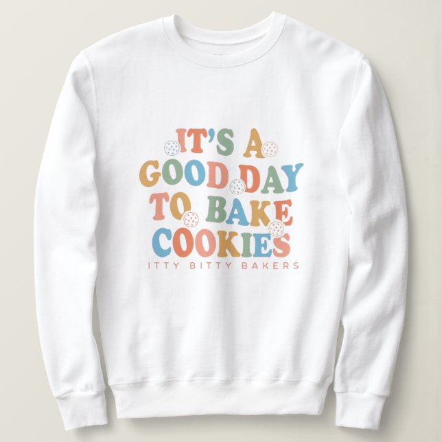 Sudadera Es un buen día para hacer galletas (Anverso del diseño)