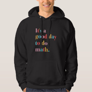 Sudadera Es un buen día para hacer matemáticas