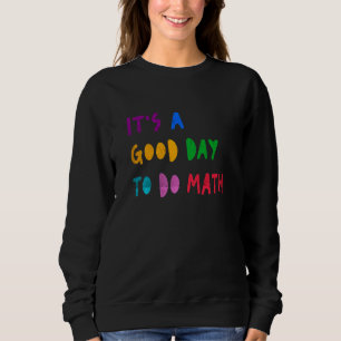 Sudadera Es Un Buen Día Para Hacer Matemáticas Estudiante M