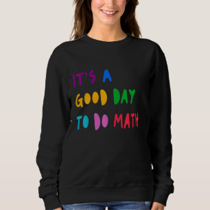Sudadera Es Un Buen Día Para Hacer Matemáticas Estudiante P
