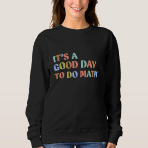 Sudadera Es Un Buen Día Para Hacer Matemáticas Maestros Reg
