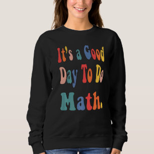 Sudadera Es Un Buen Día Para Hacer Matemáticas Maestros Reg