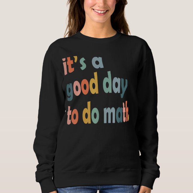 Sudadera Es un buen día para hacer que los profesores de ma (Anverso)