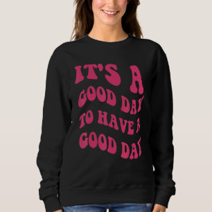 Sudadera Es un buen día para tener buenas palabras positiva