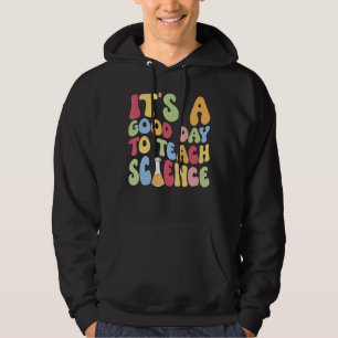 Sudadera Es un buen día para volver a enseñar ciencia a sch