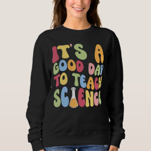 Sudadera Es un buen día para volver a enseñar ciencia a sch