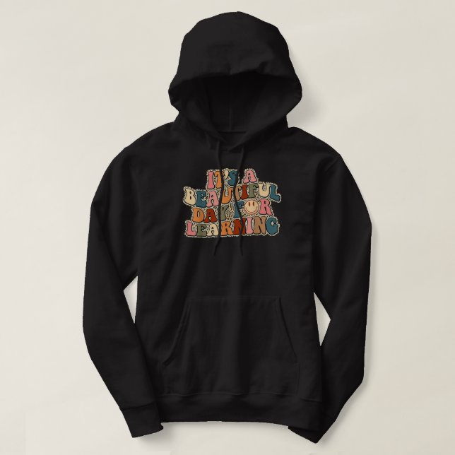 Sudadera Es Un Día Hermoso Para Aprender A Maestros Retro S (Diseño del anverso)