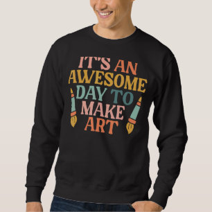 Sudadera Es un día maravilloso para hacer pintor de artista