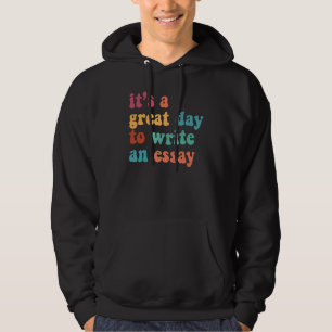 Sudadera Es un gran día para escribir un profesor de Ensayo