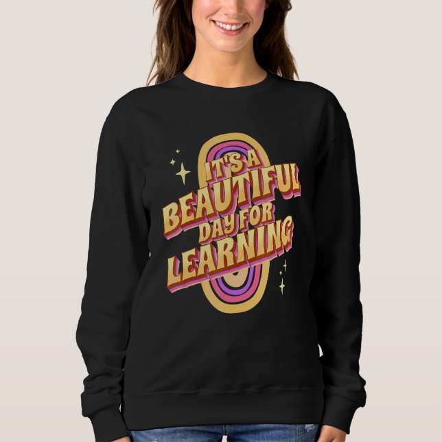 Sudadera Es Un Hermoso Día Para Aprender Para El Maestro Es (Anverso)
