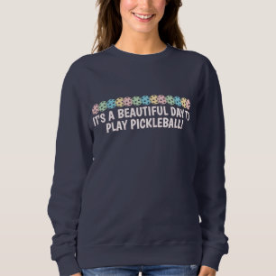 Sudadera Es un hermoso día para jugar Pickleball personaliz