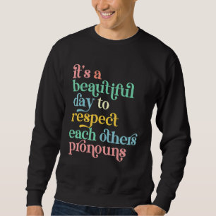 Sudadera Es Un Hermoso Día Para Respetar El Pronombre De Ca